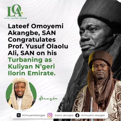 Yemi Akangbe, SAN Congratulates Prof. Yusuf Olaolu Ali, SAN on Turbaning as First Kuliyan N’geri of Ilorin Emirate