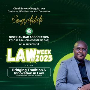 GOODWILL MESSAGE FROM CHIEF EMEKA OBEGOLU, SAN, TO THE NBA, ETI-OSA BRANCH ON ITS INAUGURAL LAW WEEK
