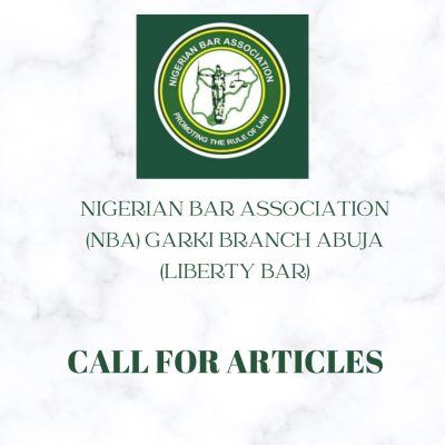NBA Garki Branch (Liberty Bar) Calls for Articles for 3rd Edition of Liberty Bar Journal