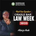 CRADLE BAR LAW WEEK 2025 – MEET OUR SPEAKER, ADAEZE ANAH