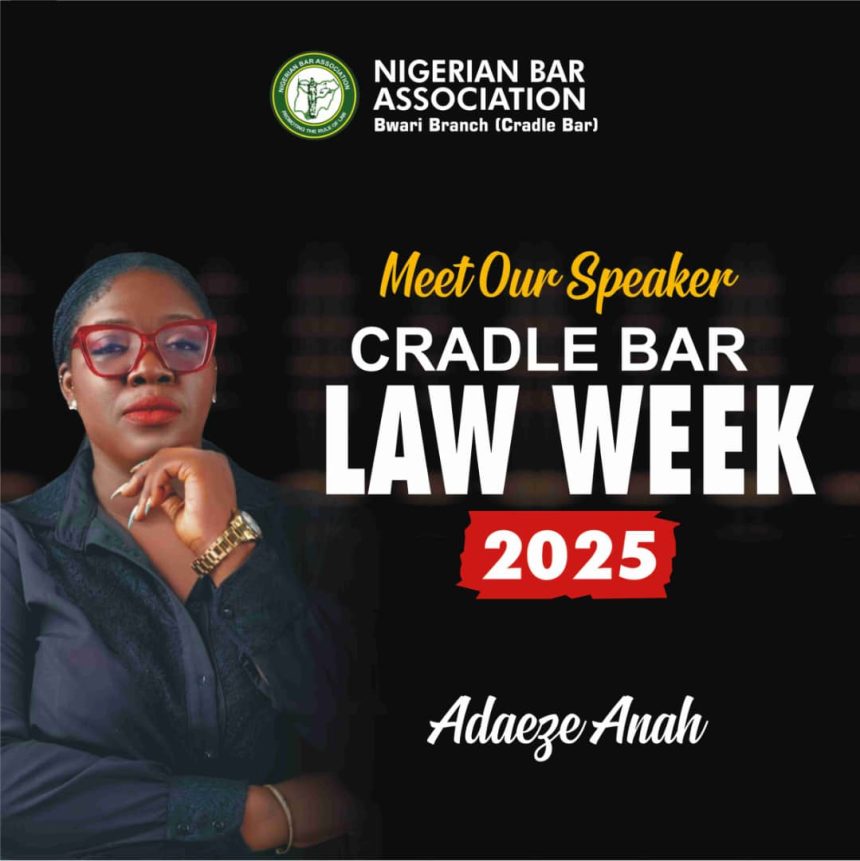 CRADLE BAR LAW WEEK 2025 – MEET OUR SPEAKER, ADAEZE ANAH