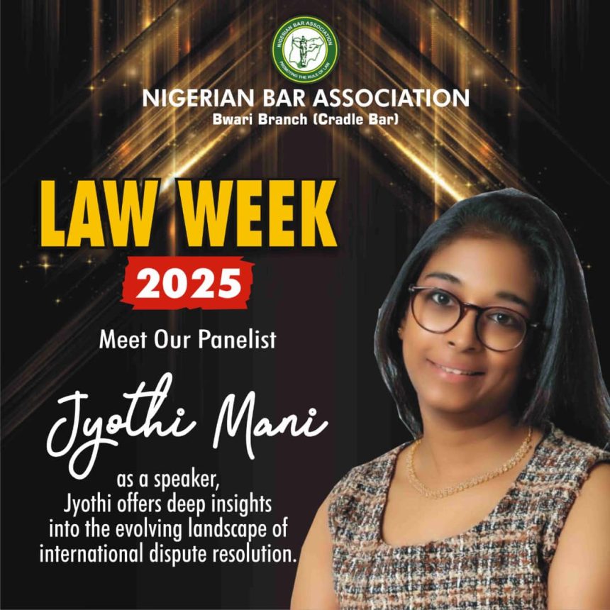 NBA Bwari: Introducing Jyothi Mani as a Distinguished Panelist at Law Week 2025