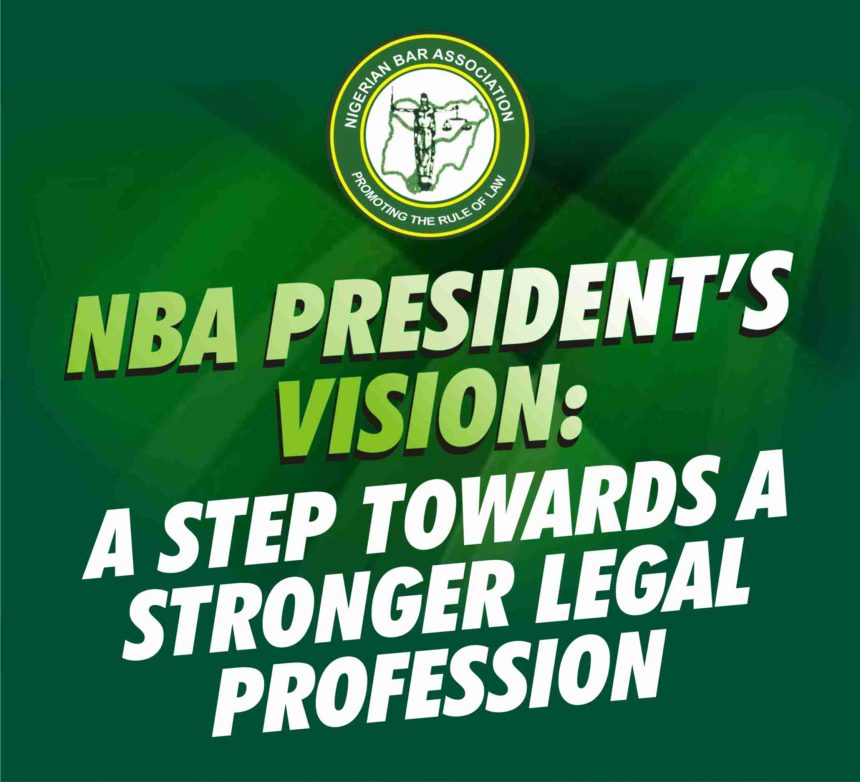 NBA President’s Vision: A Step Towards A Stronger Legal Profession
