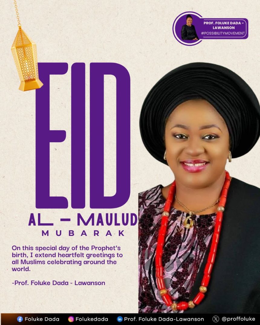 Eid Maulud Mubarak: Prof. Foluke Dada-Lawanson Felicitates With Muslim Faithful