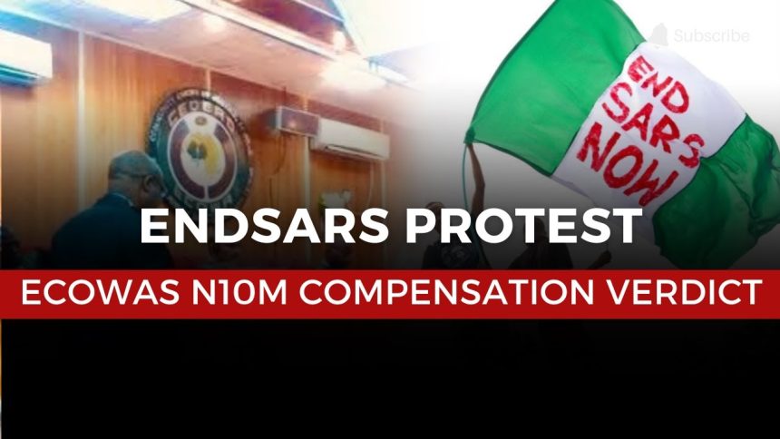 ECOWAS Court Indicts Nigerian Government Over Human Rights Abuses During #EndSARS, Orders N10m Compensation to Victims