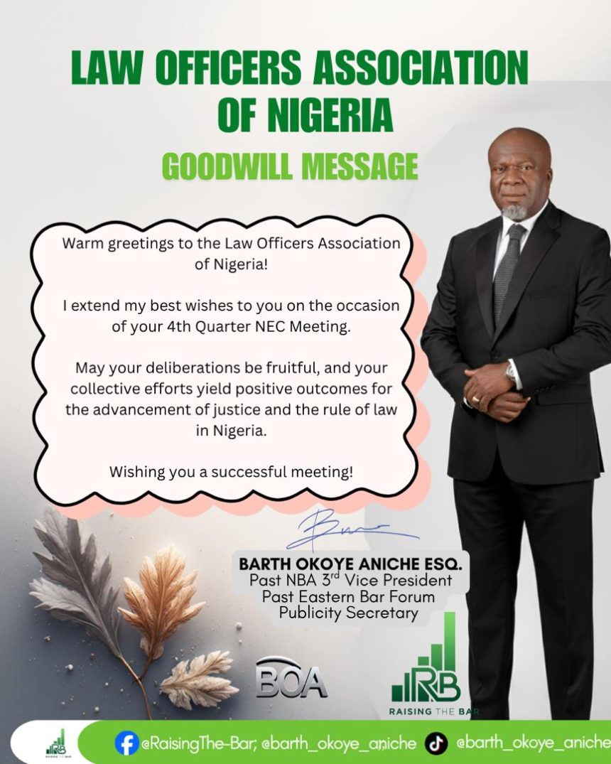 News Flash: Barth Okoye Aniche Esq. Extends Goodwill Message to Law Officers Association of Nigeria (LOAN)