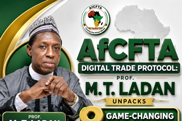Prof. M. T. Ladan Explains How AfCFTA Digital Trade Protocol Will Transform MSMEs, Startups and Cross-Border Trade in Africa