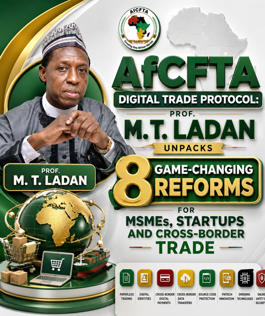 Prof. M. T. Ladan Explains How AfCFTA Digital Trade Protocol Will Transform MSMEs, Startups and Cross-Border Trade in Africa