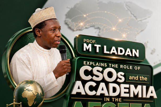 Prof. M. T. Ladan Highlights Critical Role of Civil Society and Academia in Advancing AfCFTA Transparency
