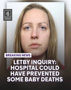 Letby Inquiry Finds ‘Complete Failure’ at UK Hospital