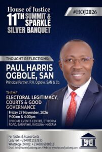 House of Justice Set for 11th Summit & Sparkle Silver Banquet: Focusing on Electoral Legitimacy & Good Governance